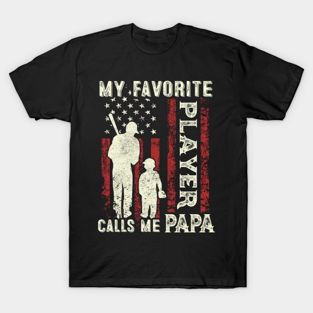 My Favorite Player Calls Me Papa US Flag Baseball Papa Gifts Fathers Day T-Shirt by Kens Shop